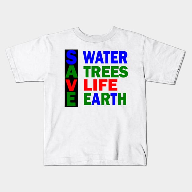 Save Earth Kids T-Shirt by RAK20